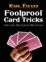 Foolproof Card Tricks for the Amateur Magician